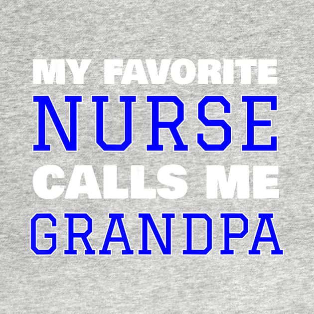 Mens My Favorite Nurse Calls Me Grandpa by jrgenbode